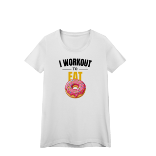 Nome do produto Camiseta Feminina I Work Out to Eat