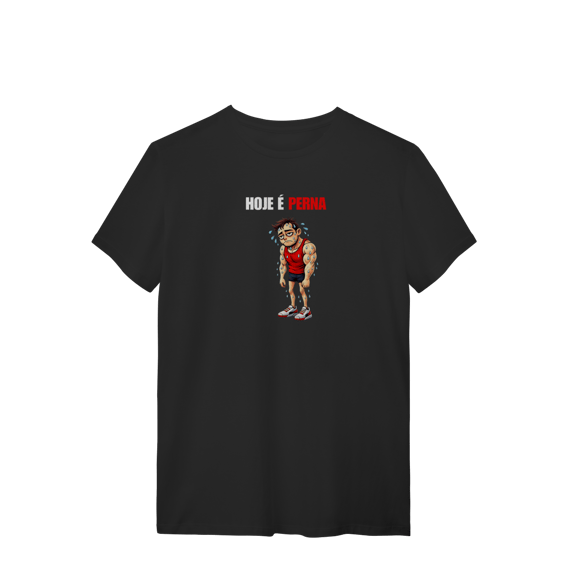 Camiseta Masculina Hoje é Perna