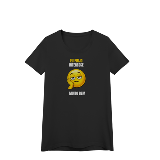 Nome do produto Camiseta Feminina Finjo Interesse