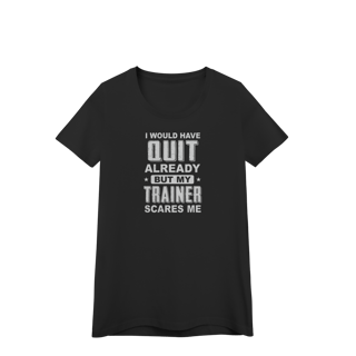 Nome do produto Camiseta Feminina My Trainer Scares Me