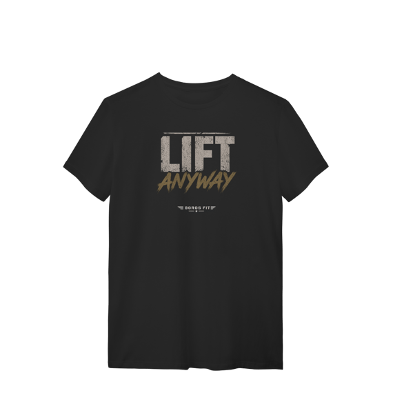 Camiseta Masculina Lift Anyway