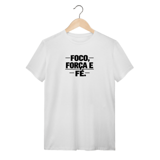 Nome do produto Camiseta Quality Foco Força e Fé