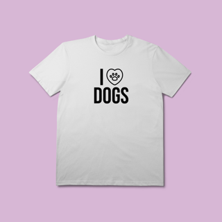 Camiseta Premium I Love Dogs - 100% Algodão