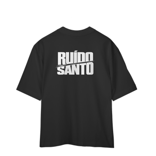 Nome do produto Camiseta Oversized Unissex RUÍDO SANTO