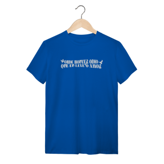 Nome do produto Onde houver ódio que eu leve amor 