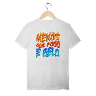 Nome do produto camiseta Menos que fogo é gelo