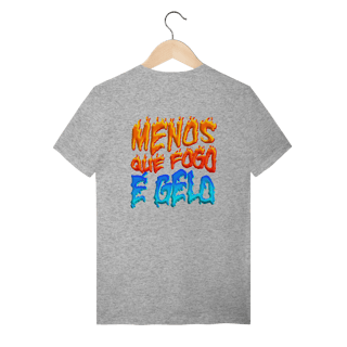 Nome do produto camiseta Menos que fogo é gelo