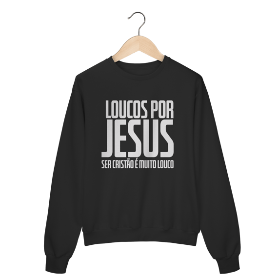 Moletom LPJ Ser Cristão é Muito Louco