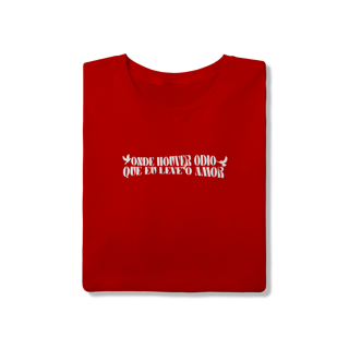 Nome do produto Onde houver ódio que eu leve amor 