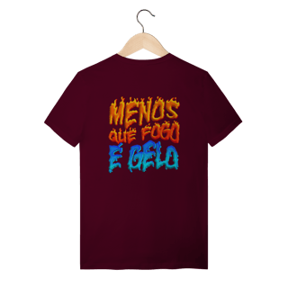 Nome do produto camiseta Menos que fogo é gelo