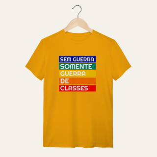 Nome do produto Camiseta Sem Guerra Somente Guerra de Classes: Frases e Ideias - VOZ ATIVA | Algodão 100% (Quality)