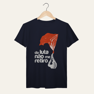 Nome do produto Camiseta Da Luta Não Me Retiro: Firmeza e Ideia - VOZ ATIVA | Algodão 100% (Prime-Premium)