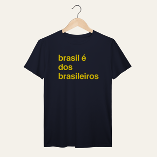 Nome do produto Camiseta O Brasil é dos Brasileiros: Frases e Ideias - VOZ ATIVA | Algodão 100% (Prime-Premium)