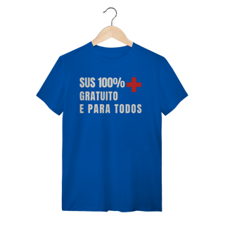 Nome do produto Camiseta 100% SUS Gratuito: Saúde e Trabalho - VOZ ATIVA | Algodão 100% (Quality)