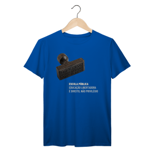 Nome do produto Camiseta Escola Pública: Educação Libertadora - Saúde e Trabalho - VOZ ATIVA | Algodão 100% (Prime-Premium)