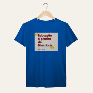Nome do produto Camiseta Educação é Prática de Liberdade: Paulo Freire - Voz Ativa | Algodão 100% (Prime-Premium)