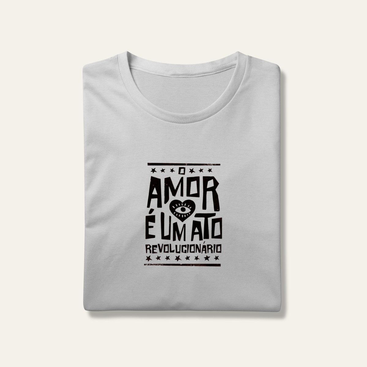 Nome do produto: O Amor é um Ato Revolucionário: Consciência e Afeto - VOZ ATIVA | Algodão 100% (Prime-Premium)