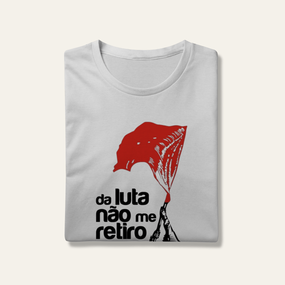Camiseta Da Luta Não Me Retiro: Firmeza e Ideia - VOZ ATIVA | Algodão 100% (Prime-Premium)