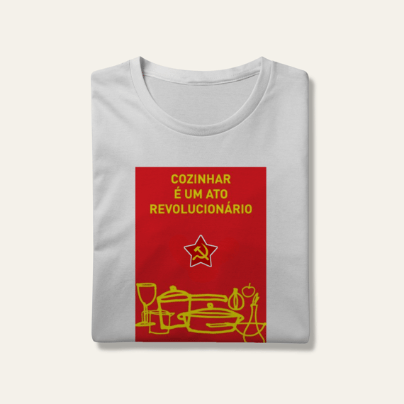 Camiseta Cozinhar é um Ato Revolucionário: Frases e Ideias - VOZ ATIVA | Algodão 100% (Prime-Premium)