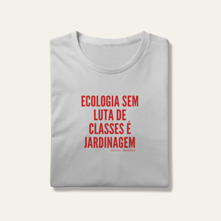 Camiseta Ecologia e Luta de Classes: Chico Mendes - Terra e Natureza | Algodão 100% (Prime-Premium)