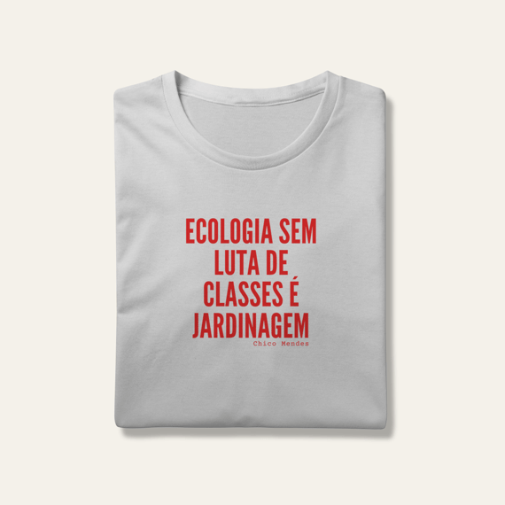 Camiseta Ecologia e Luta de Classes: Chico Mendes - Terra e Natureza | Algodão 100% (Prime-Premium)