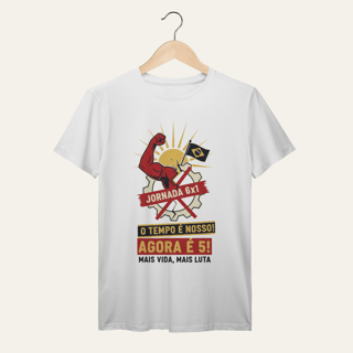 Nome do produto Camiseta Jornada 6x1: O Tempo é Nosso - Saúde e Trabalho | VOZ ATIVA | Algodão 100% (Prime-Premium)