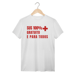 Nome do produto Camiseta 100% SUS Gratuito: Saúde e Trabalho - VOZ ATIVA | Algodão 100% (Quality)
