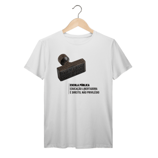 Nome do produto Camiseta Escola Pública: Educação Libertadora - Saúde e Trabalho - VOZ ATIVA | Algodão 100% (Prime-Premium)