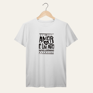 Nome do produto O Amor é um Ato Revolucionário: Consciência e Afeto - VOZ ATIVA | Algodão 100% (Prime-Premium)
