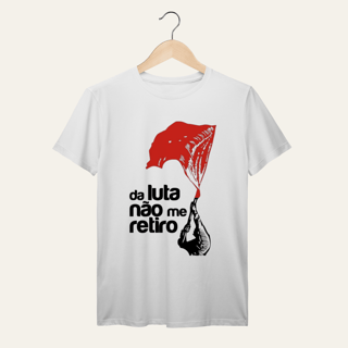 Nome do produto Camiseta Da Luta Não Me Retiro: Firmeza e Ideia - VOZ ATIVA | Algodão 100% (Prime-Premium)