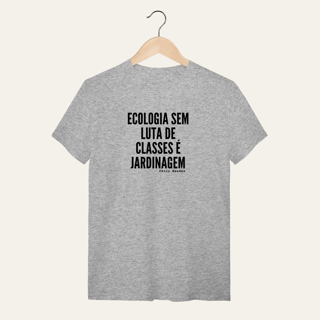 Nome do produto Camiseta Ecologia e Luta de Classes: Chico Mendes - Terra e Natureza | Algodão 100% (Quality)