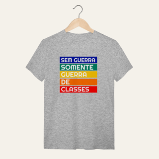 Nome do produto Camiseta Sem Guerra Somente Guerra de Classes: Frases e Ideias - VOZ ATIVA | Algodão 100% (Quality)