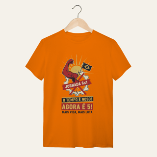 Nome do produto Camiseta Jornada 6x1: O Tempo é Nosso - VOZ ATIVA | Algodão 100% (Quality)