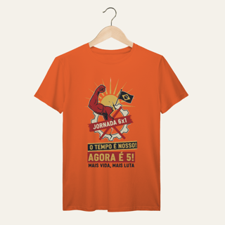 Nome do produto Camiseta Jornada 6x1: O Tempo é Nosso - Saúde e Trabalho | VOZ ATIVA | Algodão 100% (Prime-Premium)