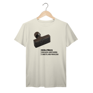 Nome do produto Camiseta Escola Pública: Educação Libertadora - Saúde e Trabalho - VOZ ATIVA | Algodão 100% (Prime-Premium)