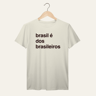 Nome do produto Camiseta O Brasil é dos Brasileiros: Frases e Ideias - VOZ ATIVA | Algodão 100% (Prime-Premium)