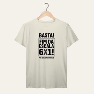Nome do produto Camiseta Fim da Escala 6x1: Jornadas Humanas - VOZ ATIVA | Algodão 100% (Prime-Premium)