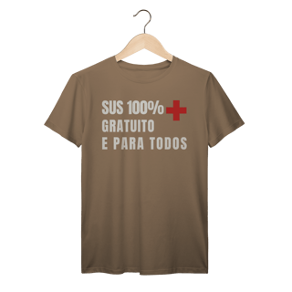 Nome do produto Camiseta 100% SUS Gratuito: Saúde e Trabalho - VOZ ATIVA | Algodão 100% (Prime-Premium)