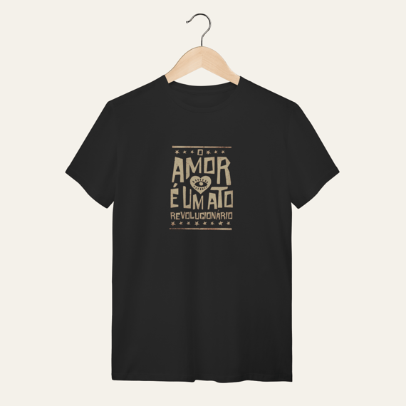 Camiseta O Amor é um Ato Revolucionário: Consciência e Afeto - VOZ ATIVA | Algodão 100% (Quality)