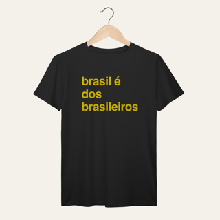 Nome do produto Camiseta O Brasil é dos Brasileiros: Frases e Ideias - VOZ ATIVA | Algodão 100% (Prime-Premium)
