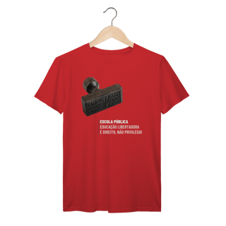 Nome do produto Camiseta Escola Pública: Educação Libertadora - Saúde e Trabalho - VOZ ATIVA | Algodão 100% (Prime-Premium)