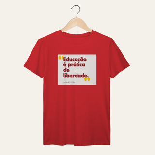 Nome do produto Camiseta Educação é Prática de Liberdade: Paulo Freire - Voz Ativa | Algodão 100% (Prime-Premium)