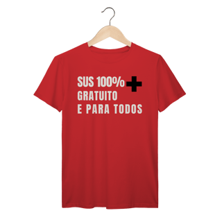 Nome do produto Camiseta 100% SUS Gratuito: Saúde e Trabalho - VOZ ATIVA | Algodão 100% (Prime-Premium)