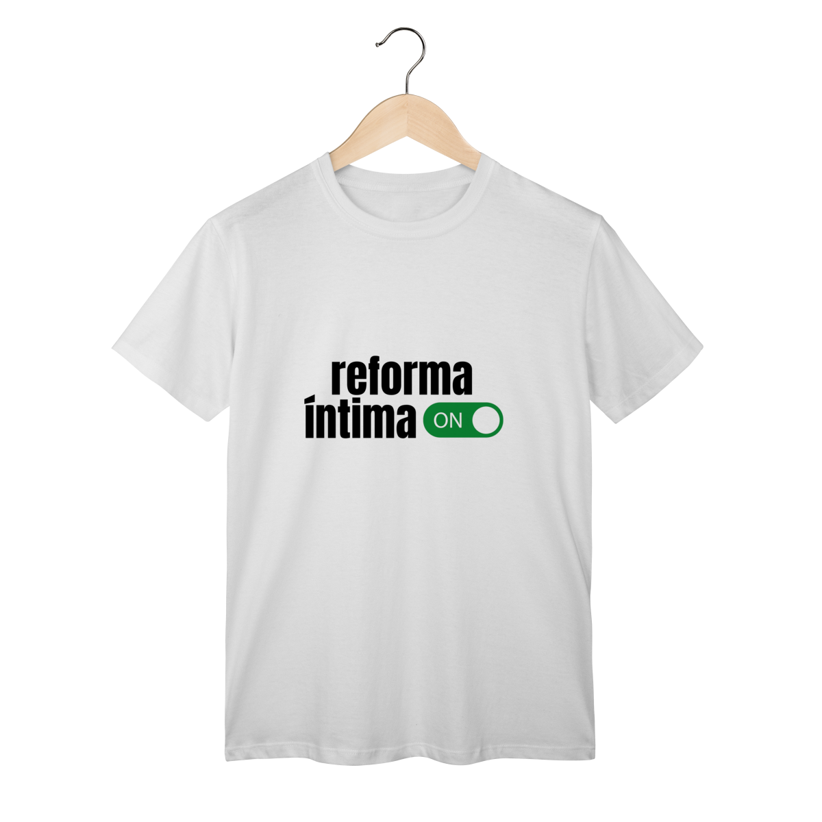 Nome do produto: Camiseta “Reforma Íntima ON”