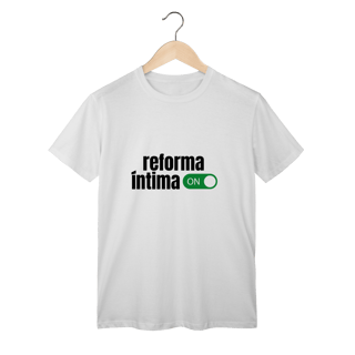 Camiseta “Reforma Íntima ON”