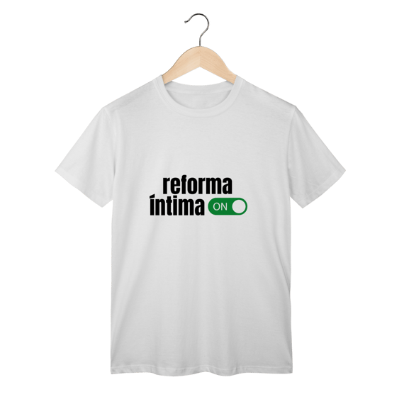 Camiseta “Reforma Íntima ON”