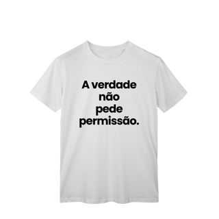 A verdade não pede permissão.