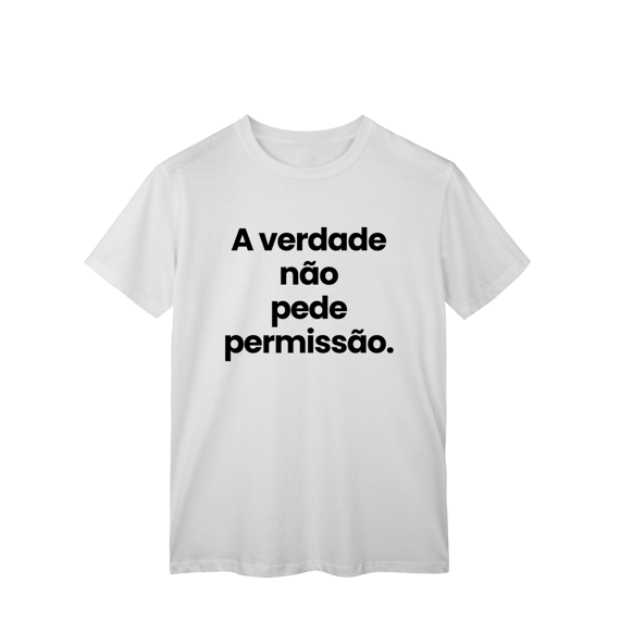 A verdade não pede permissão.