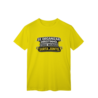 Nome do produto T-Shirt Classic - Todo mundo surta junto
