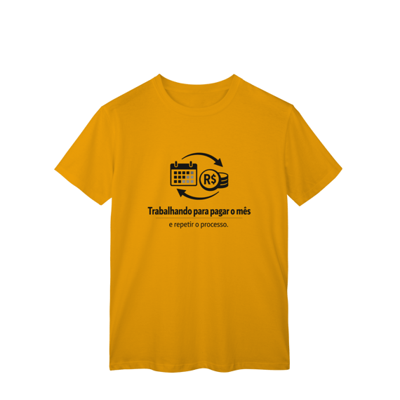 T-Shirt Classic - Trabalhando para pagar o mês